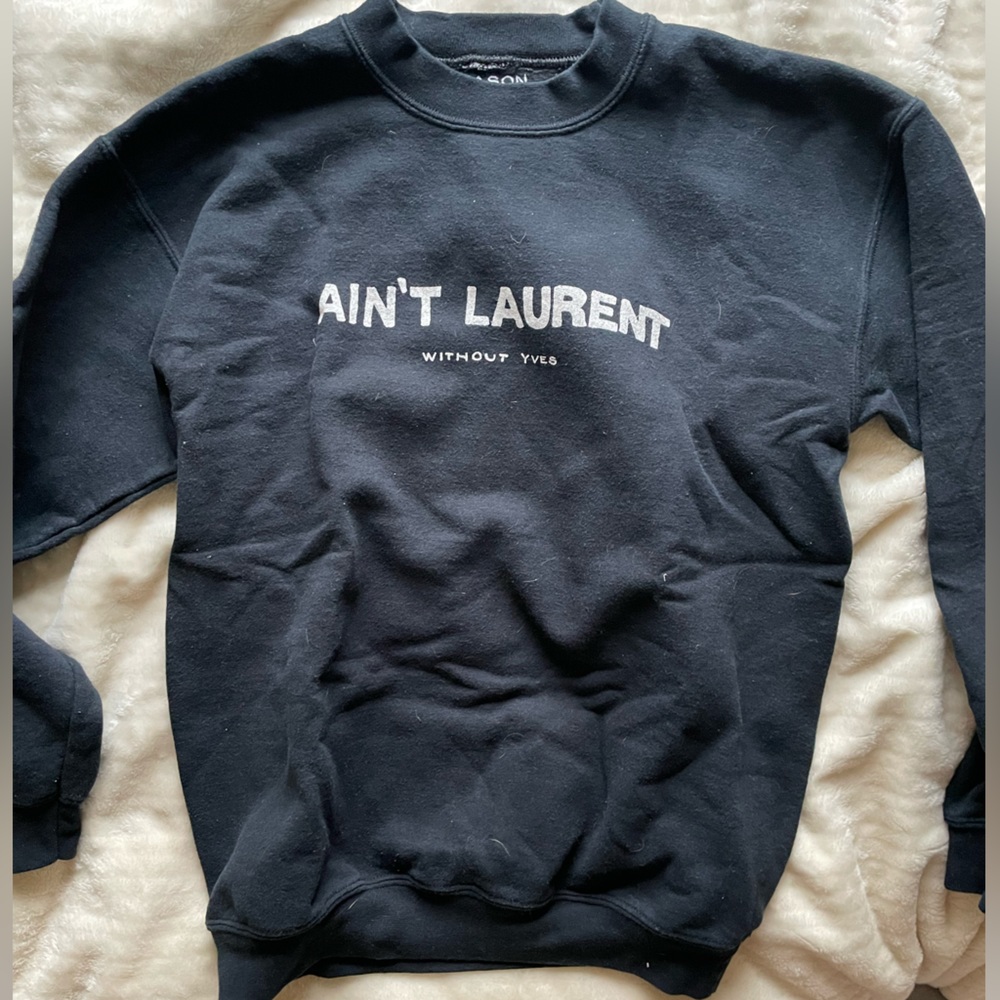 Reason ain’t Laurent crewneck